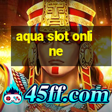 aqua slot online